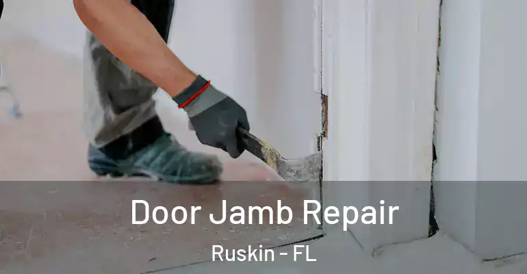 Door Jamb Repair Ruskin - FL