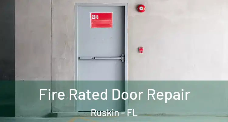  Fire Rated Door Repair Ruskin - FL