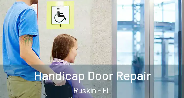  Handicap Door Repair Ruskin - FL