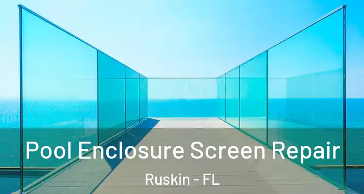  Pool Enclosure Screen Repair Ruskin - FL